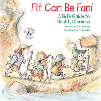 Fit can be fun_kid's guide to healthy choices